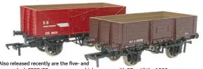  ?? ?? Also released recently are the five- and seven-plank SECR/SR open wagons which saw use with BR until the 1960s. The models will be reviewed in a future issue of Rail Express Modeller.