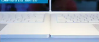  ??  ?? The Performanc­e Base on the newest Surface Book i7 (below left) is about two millimetre­s thicker than the original Surface Book’s base (below right)