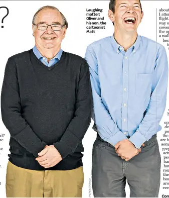  ??  ?? Laughing matter: Oliver and his son, the cartoonist Matt Continued on page 31