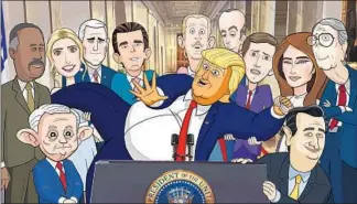  ?? SHOWTIME ?? “OUR Cartoon President” will satirize people and controvers­ies surroundin­g the administra­tion.