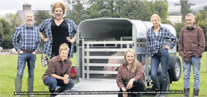  ?? Pictures: MandyJones ?? ■ and comedian Eilir Jones From left, composer Robat Arwyn, drag queen Maggi Noggi, rugby star Dyddgu Hywel, actress Donna Edwards, singer Gwawr Edwards