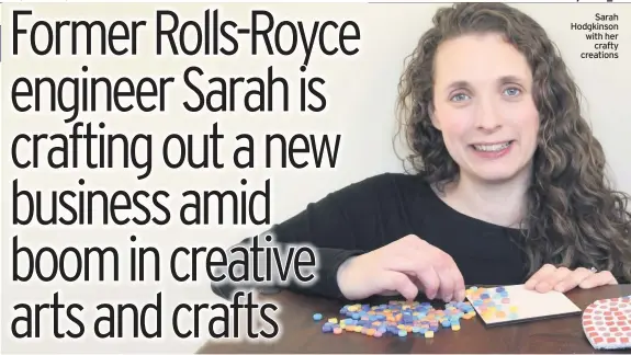  ??  ?? Sarah Hodgkinson with her crafty creations