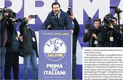  ??  ?? Matteo Salvini, aqui num comício em fevereiro, é líder da Liga e ministro do Interior de Itália, num governo de coligação com o eurocético 5 Estrelas. Com a sua retórica populista e xenófoba o partido tem subido.