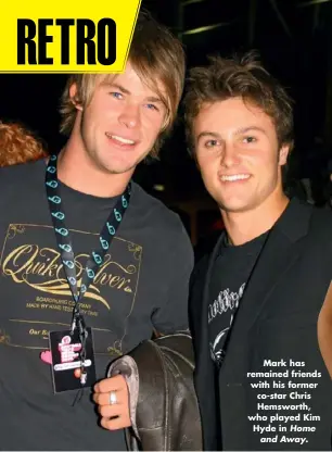  ??  ?? Mark has remained friends with his former co-star Chris Hemsworth, who played Kim Hyde in Home and Away.