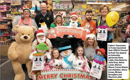  ??  ?? Cable’s Toymaster in Tralee launched their 2018 St Vincent de Paul Toy Appeal on Saturday. (pictured) Anne Laide, Cian Doherty, Julie Grey, Helen Locke, Marian Moore,Treasa Walsh, Cara Kelliher, Olivia Crean, Miriam Deregibus and Maurice Laide.