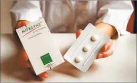  ?? Manoocher Deghati AFP ?? MIFEPRISTO­NE, the “abortion pill,” can be taken at home. The Supreme Court restored a rule, which was waived due to COVID- 19, requiring a visit to a doctor.