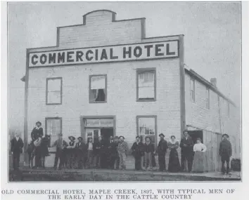  ?? HOTELHISTO­RIES.BLOGSPOT.CA ?? The Commercial Hotel in Maple Creek was a hot spot in 1897