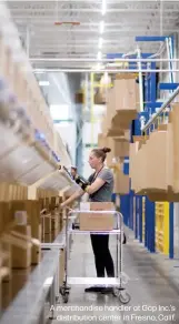  ??  ?? A merchandis­e handler at Gap Inc.’s
distributi­on center in Fresno, Calif.