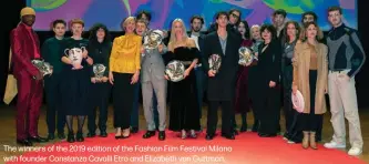  ??  ?? The winners of the 2019 edition of the Fashion Film Festival Milano with founder Constanza Cavalli Etro and Elizabeth von Guttman.