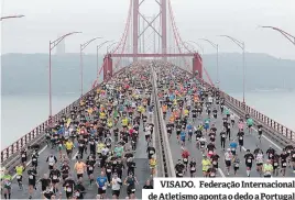  ?? ?? VISADO. Federação Internacio­nal de Atletismo aponta o dedo a Portugal