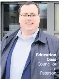  ??  ?? Education
boss Councillor
Jim Paterson