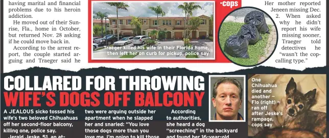  ??  ?? Traeger killed his wife in their Florida home, then left her on curb for pickup, police say