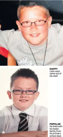  ??  ?? HAPPY Liam soon came out of his shell POPULAR He lived with his foster family from his primary school days