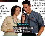  ??  ?? Duty calls:. . Shannon Lucio and. . Jake McDorman.