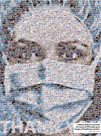  ?? Wales News Service ?? Nathan Wyburn’s portrait of a nurse in PPE made up of images of healthcare workers