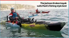  ??  ?? The Jackson Kraken kayak suits Mark’s fishing style best