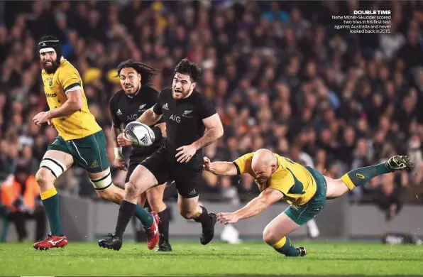  ??  ?? DOUBLE TIME Nehe Milner-Skudder scored two tries in his first test against Australia and never looked back in 2015.