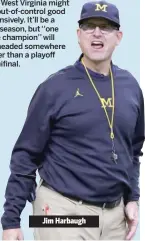  ??  ?? Jim Harbaugh