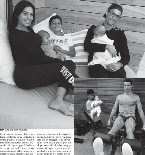  ??  ?? CR7. Junto a su novia y sus hijos. MENSAJE. "Enseñando a mis 2 hijos que con talento, trabajo y dedicación es la única forma de llegar a ser el número 1"