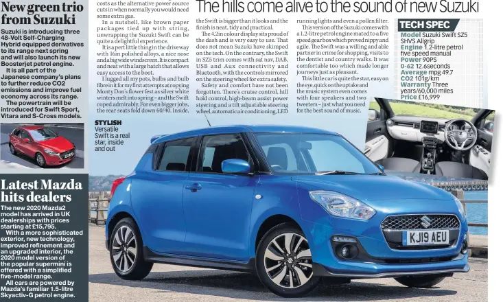  ??  ?? STYLISH Versatile Swift is a real star, inside and out