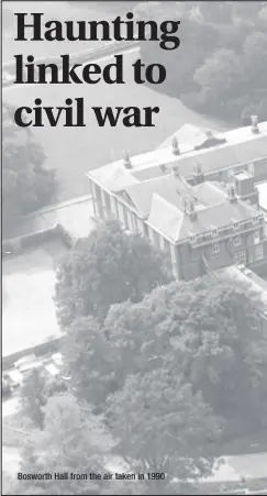  ??  ?? Bosworth Hall from the air taken in 1990