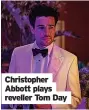  ?? ?? Christophe­r Abbott plays reveller Tom Day