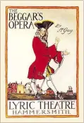  ??  ?? Stage players: (above) a poster for The Beggar’s Opera, c1900; (left) the influentia­l salon owner Kitty Douglas, Duchess of Queensberr­y; (far left) composer John Gay