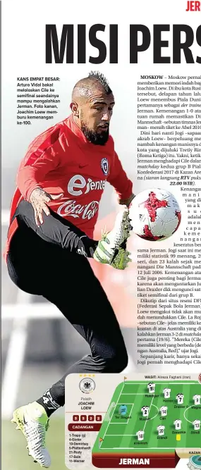  ??  ?? KANS EMPAT BESAR: Arturo Vidal bakal meloloskan Cile ke semifinal seandainya mampu mengalahka­n Jerman. Foto kanan, Joachim Loew memburu kemenangan ke-100.