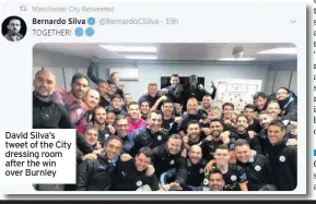  ??  ?? David Silva’s tweet of the City dressing room after the win over Burnley