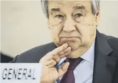  ??  ?? 0 Antonio Guterres was speaking before the UN Security Council