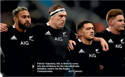  ?? GETTY IMAGES ?? Patrick Tuipulotu, left, is likely to come into the All Blacks for the injured Brodie Retallick, centre, for the Rugby Championsh­ip.