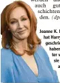  ?? Foto: dpa ?? Joanne K. Rowling hat Harry Potter geschriebe­n. Nun haben Computer versucht, sie nachzuahme­n.