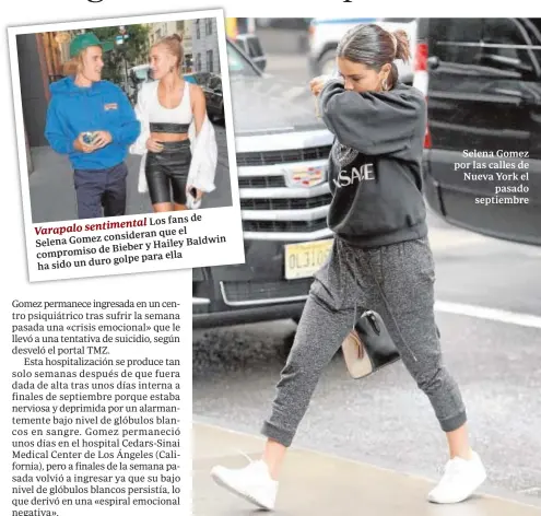  ?? GTRES ?? de Los fans el consideran que Selena Gomez Baldwin de Bieber y Hailey compromiso golpe para ella ha sido un duro Selena Gomez por las calles de Nueva York el pasado septiembre