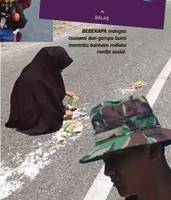  ??  ?? BEBERAPA mangsa tsunami dan gempa bumi memnita bantuan melalui
media sosial.