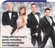  ??  ?? craig with last year’s panel, including former head judge len Goodman