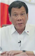  ??  ?? President Rodrigo Duterte.