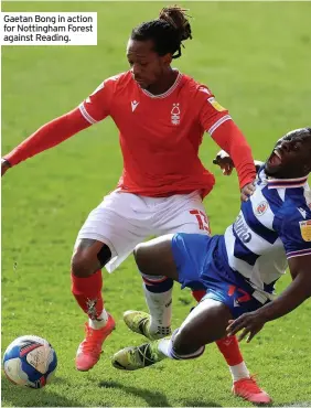  ??  ?? Gaetan Bong in action for Nottingham Forest against Reading.