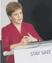  ??  ?? 0 Nicola Sturgeon will continue to front briefings