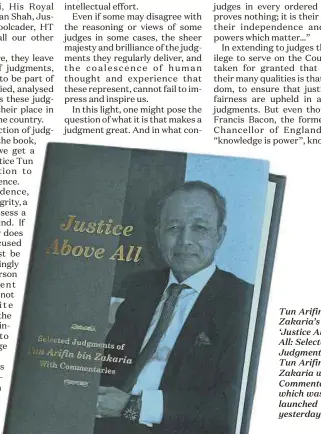  ??  ?? Tun Arifin Zakaria’s book ‘Justice Above All: Selected Judgments of Tun Arifin Zakaria with Commentari­es’, which was launched yesterday.