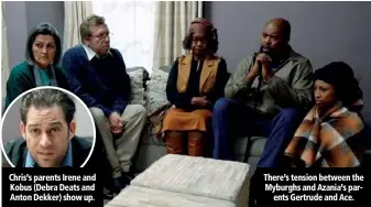  ??  ?? Chris’s parents Irene and Kobus (Debra Deats and Anton Dekker) show up. There’s tension between the Myburghs and Azania’s parents Gertrude and Ace.