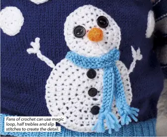  ??  ?? Fans of crochet can use magic loop, half trebles and slip stitches to create the detail.