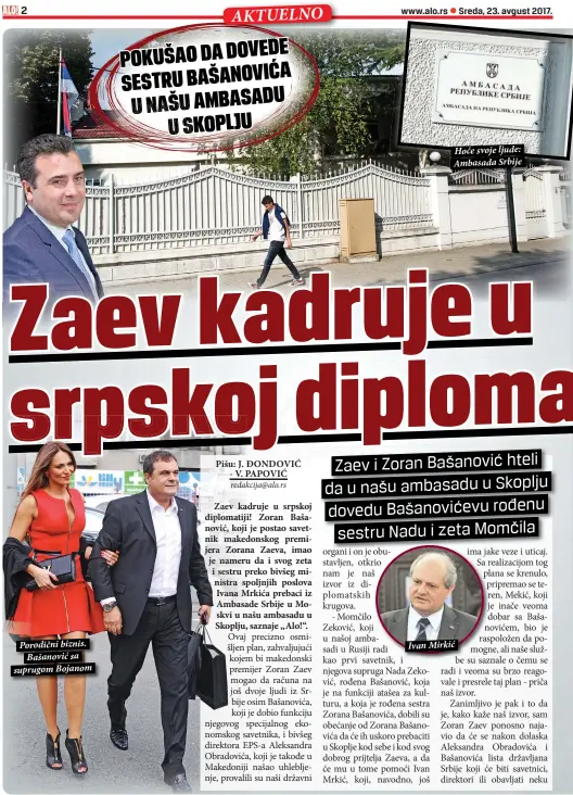  ??  ?? Porodični biznis.
Bašanović sa suprugom Bojanom POKUŠAO DA DOVEDE SESTRU BAŠANOVIĆA U NAŠU AMBASADU
U skoplju
Ivan Mirkić
Sreda, 23. avgust 2017. Hoće svoje ljude: Ambasada Srbije