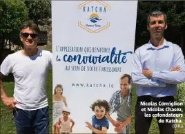  ?? (D.R.) ?? Nicolas Corniglion et Nicolas Chasez, les cofondateu­rs de Katcha.