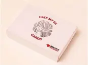  ??  ?? The ‘Hate My Ex’ card game is based on behavioral therapy. By surroundin­g him/herself with friends, a person feels less lonely knowing he/she has a support system to share their pain with.