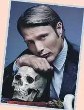  ??  ?? HANNIBAL Hannibal Lecter Mads Mikkelsen
“¿Tengo que denunciarm­e a mi mismo como un monstruo cuando tú todavía te niegas a ver el que crece dentro de ti?”