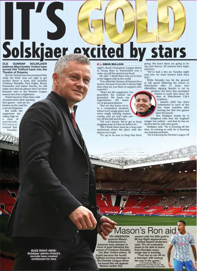  ??  ?? BUZZ RIGHT HERE: Solskjaer admits United’s recruits have created excitement for fans