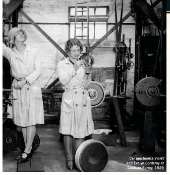  ??  ?? Car mechanics Violet and Evelyn Corderoy at Cobham,Surrey, 1929