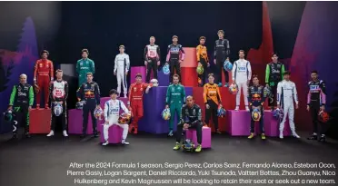  ?? ?? After the 2024 Formula 1 season, Sergio Perez, Carlos Sainz, Fernando Alonso, Esteban Ocon, Pierre Gasly, Logan Sargent, Daniel Ricciardo, Yuki Tsunoda, Valtteri Bottas, Zhou Guanyu, Nico Hulkenberg and Kevin Magnussen will be looking to retain their seat or seek out a new team.