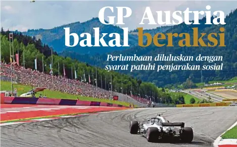  ??  ?? PENGANJUR rasmi F1 menyasarka­n Austria lokasi terbaik memulakan perlumbaan dan hajat mereka tercapai.