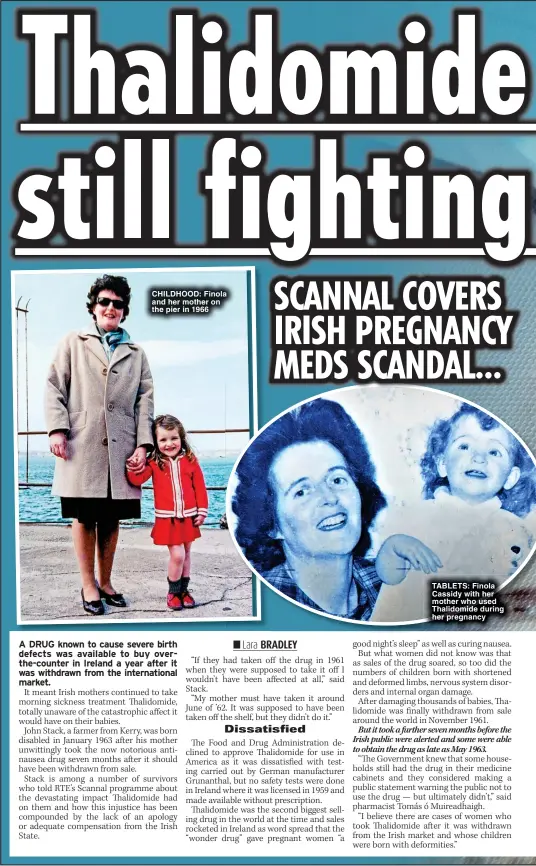  ?? ?? CHILDHOOD: Finola and her mother on the pier in 1966
TABLETS: Finola Cassidy with her mother who used Thalidomid­e during her pregnancy